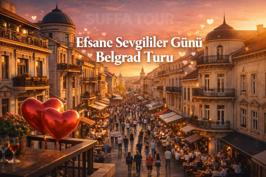 Efsane Sevgililer Günü: Vizesiz Belgrad Rüyası